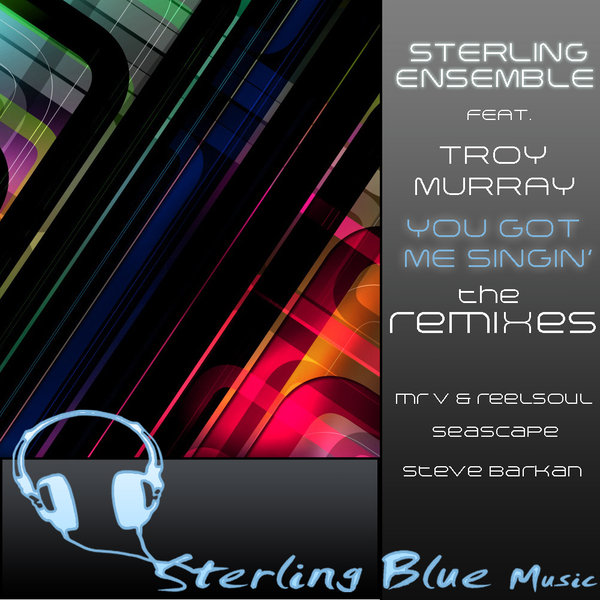 Sterling Ensemble Ft Troy Murray - You Got Me Singin