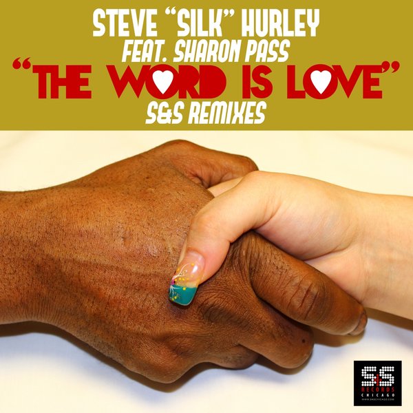 Steve Silk Hurley Ft. Sharon Pass - The Word Is Love (S&S Remixes) Collection