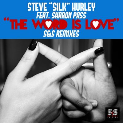 00-Steve Silk Hurley Ft. Sharon Pass-The Word Is Love (S&S Remixes) SSR1301100 -2013--Feelmusic.cc