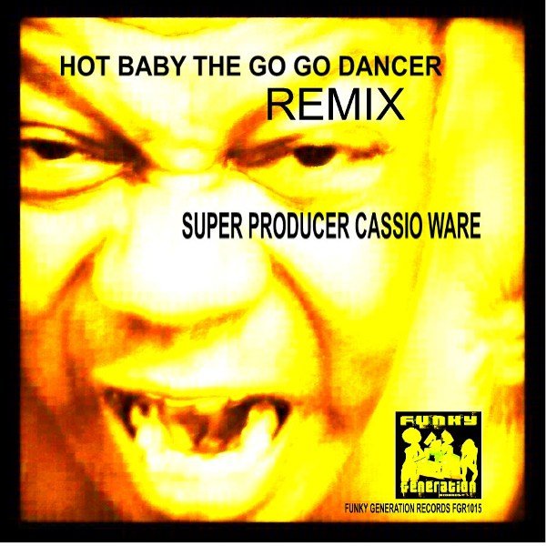 Super Producer Cassio Ware - Hot Baby The Go Go Dancer