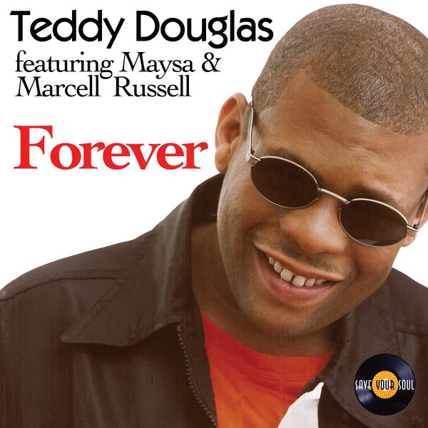 Teddy Douglas Ft Maysa & Marcell Russell - Forever