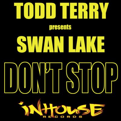 00-Todd Terry & Swan Lake-Don't Stop (No Pares) INHR355 -2013--Feelmusic.cc