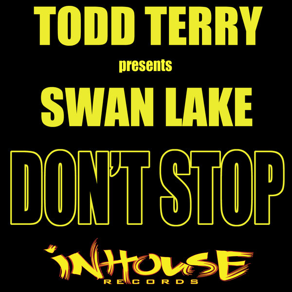 Todd Terry & Swan Lake - Don't Stop (No Pares)
