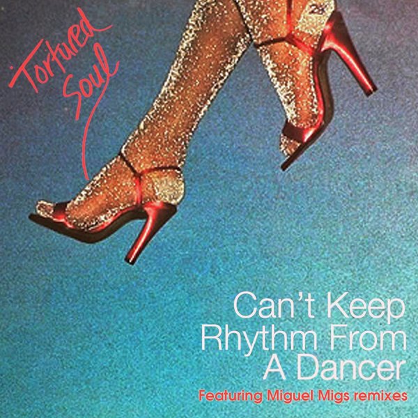 Tortured Soul - Can't Keep Rhythm From A Dancer
