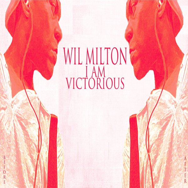 Wil Milton - I'am Victorious
