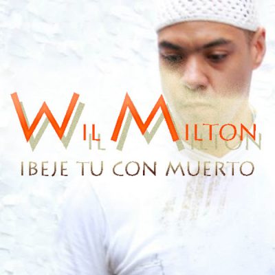 00-Wil Milton-Ibeje Tu Con Muerto PLM001-2013--Feelmusic.cc