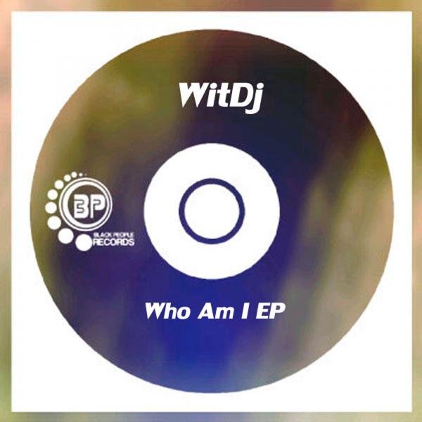 Witdj - Who Am I EP