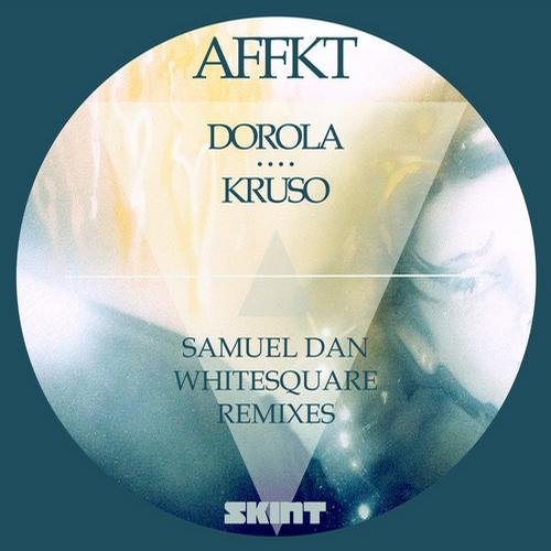 Affkt - Dorola - Kruso - Remixes