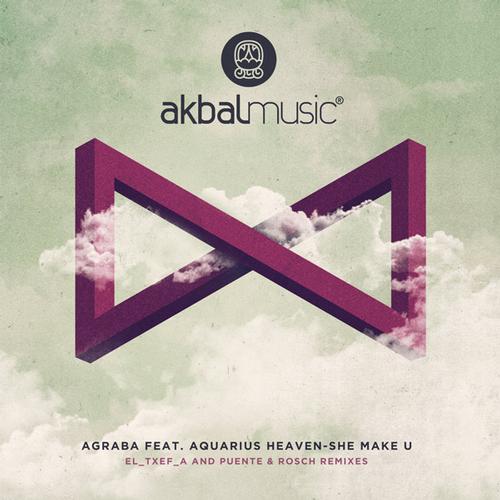 Agraba feat. Aquarius Heaven - She Make U