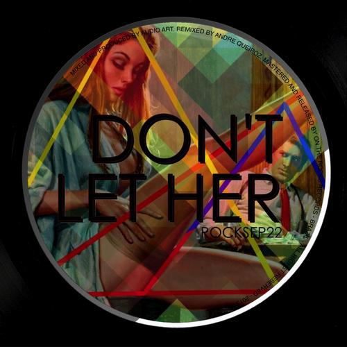 Audio Art - Don't Let Her