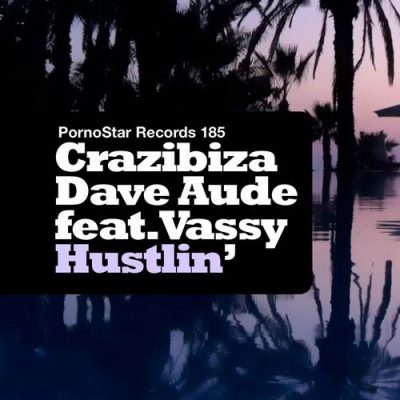 00-Crazibiza & Dave Aude Ft Vassy-Hustlin' PR185-2013--Feelmusic.cc