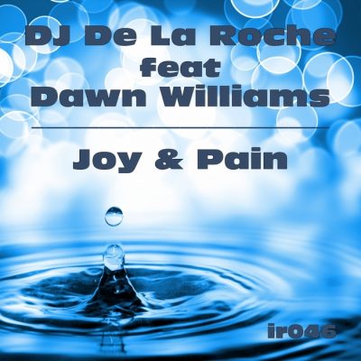 00-DJ De La Roche feat. Dawn Williams-Joy & Pain IR 046-2013--Feelmusic.cc
