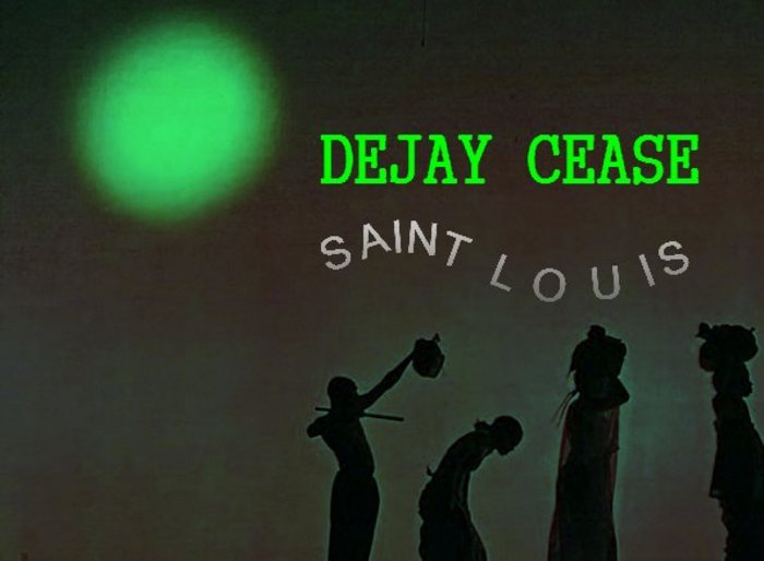 Dejay Cease - Saint Louis (Previously Unreleased 16th Street mix)