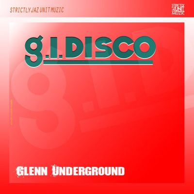 00-Glenn Underground-G. I. Disco SJU032-2013--Feelmusic.cc