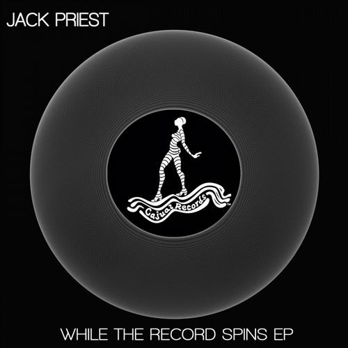 Jack Priest - While The Record Spins EP