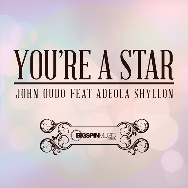 John Oudo & Adeola Shyllon - You're A Star
