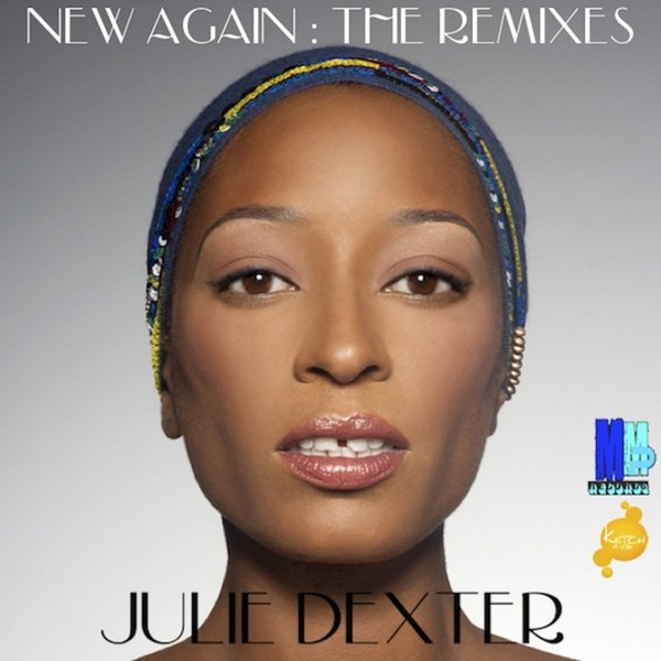 Julie Dexter - New Again The Remixes