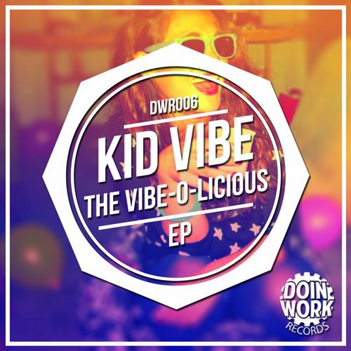 Kid Vibe - The Vibe-O-Licious EP