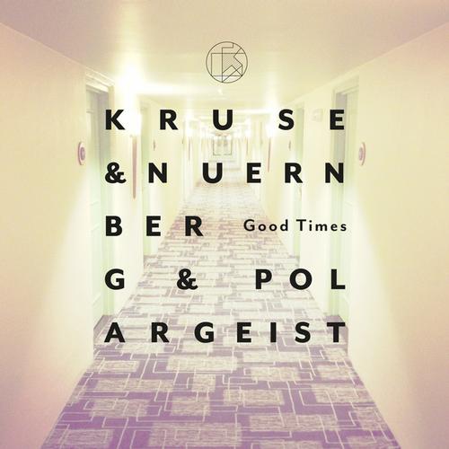 Kruse & Nuernberg & Polargeist - Good Times