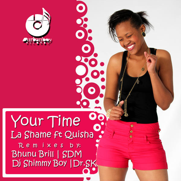 La Shame Ft Quisha - Your Time