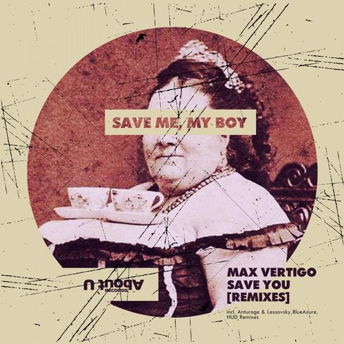 Max Vertigo - Save You Remixes