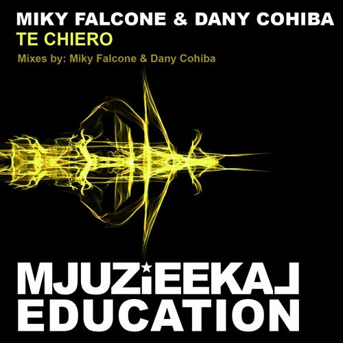 Miky Falcone & Dany Cohiba - Te Chiero