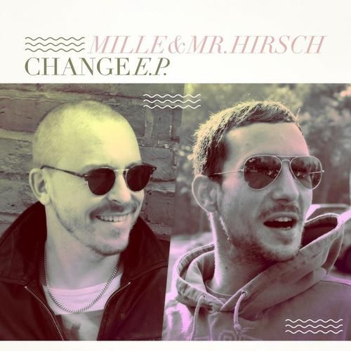 Mille & Mr. Hirsch - Change EP