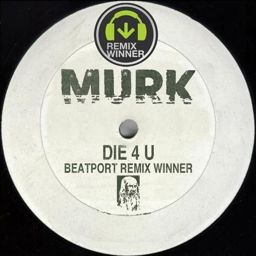 Murk - Die 4 U - Beatport Remix Contest Winners