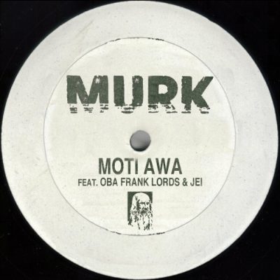 00-Murk feat. Oba Frank Lords & Jei-Moti Awa MURK010-2013--Feelmusic.cc