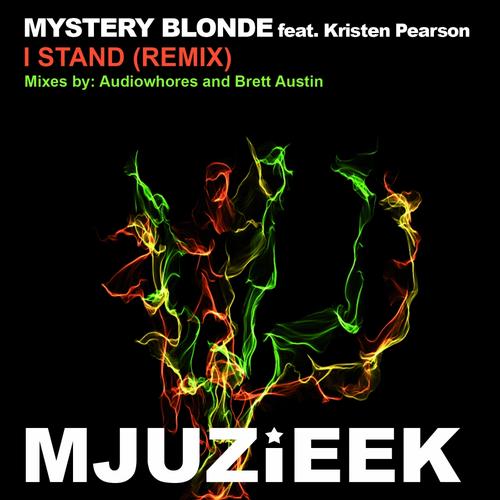 Mystery Blonde feat. Kristen Pearson - I Stand (Remix)