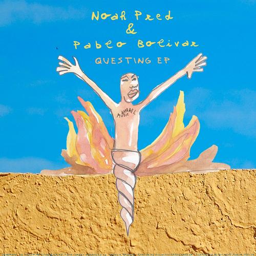 Noah Pred & Pablo Bolivar - Questing EP