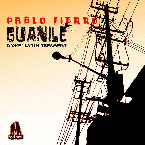 Pablo Fierro - Guanile (D'oke Latin Treament)