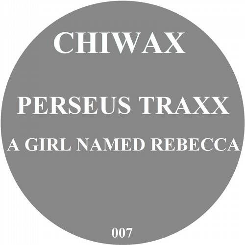 Perseus Traxx - A Girl Named Rebecca