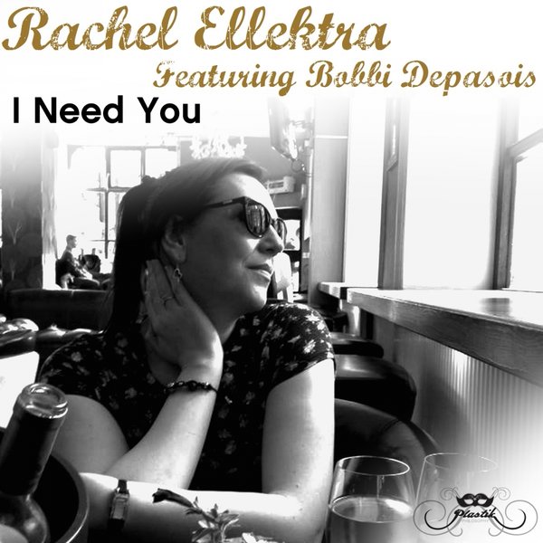 Rachel Ellektra & Bobbi Depasois - I Need You