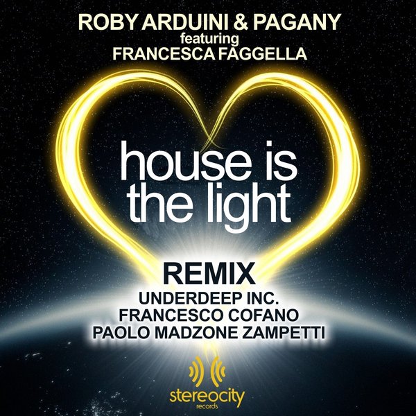 Roby Arduini & Pagany Ft Francesca Faggella - House Is The Light (Remixes)