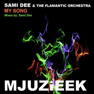 00-Sami Dee & The Flamantic Orchestra-My Song  MJUZIEEK130-2013--Feelmusic.cc