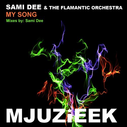 Sami Dee & The Flamantic Orchestra - My Song