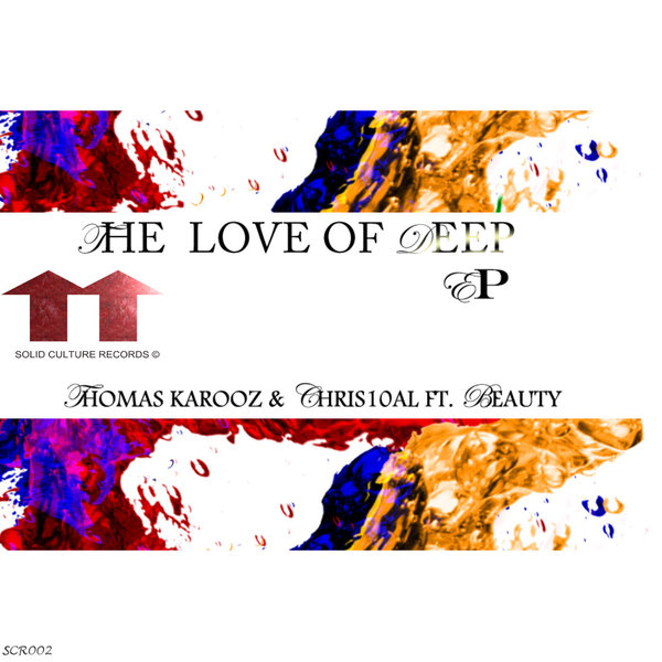 Thomas Karooz & Chris10al & Beauty - The Love Of Deep Part 1