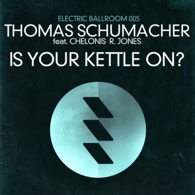 00-Thomas Schumacher Ft  Chelonis R. Jones -Is Your Kettle On EBM005-2013--Feelmusic.cc