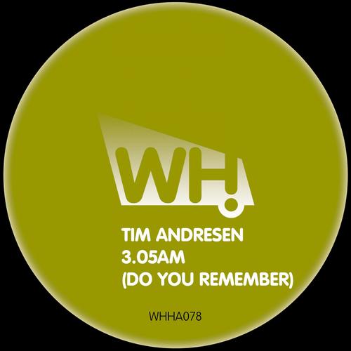 Tim Andresen - 3.05AM (Do You Remember)