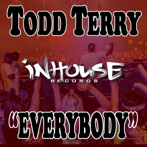 Todd Terry - Everybody (Tee's Inhouse Mix)