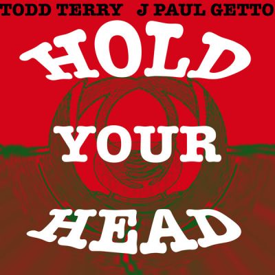 00-Todd Terry & J Paul Getto-Hold Your Head INHR358-2013--Feelmusic.cc