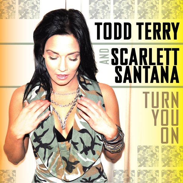 Todd Terry & Scarlett Santana - Turn You On
