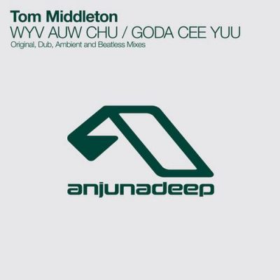 00-Tom Middleton-Wyv Auw Chu - Goda Cee Yuu ANJDEE174D-2013--Feelmusic.cc