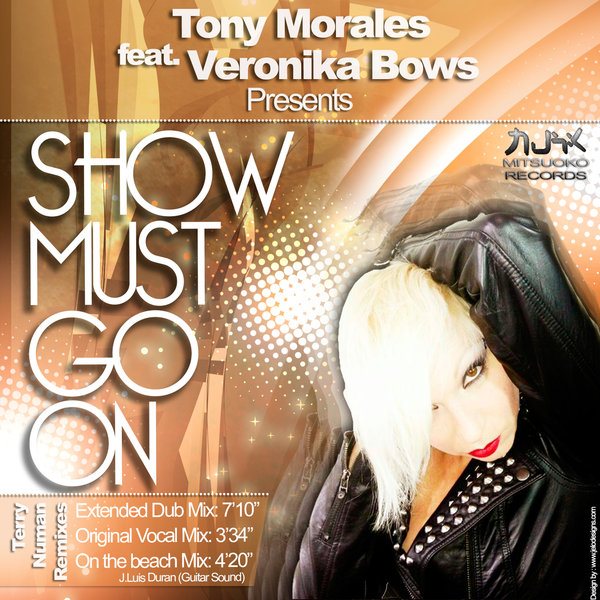 Tony Morales Ft Veronika Bows - Show Must Go On