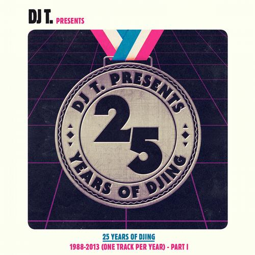 VA - DJ T. Pres. 25 Years Of Djing - 1988-2012 (One Track Per Year) - Part 1