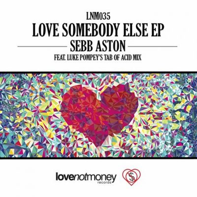 Sebb-Aston-Love-Somebody-Else-EP