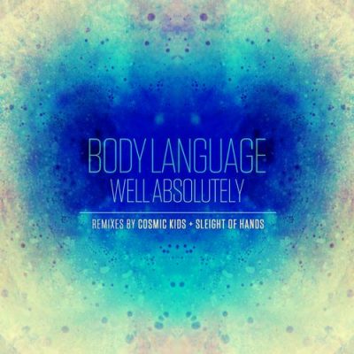 00-Body Language-Well Absolutely - Remixes SNM039-2013--Feelmusic.cc