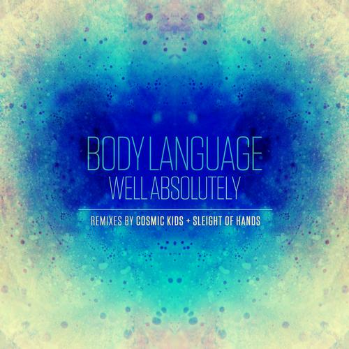 Body Language - Well Absolutely - Remixes