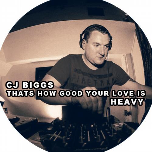 CJ Biggs - Thats How Good Your Love Is